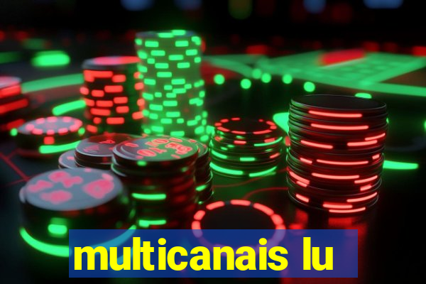 multicanais lu